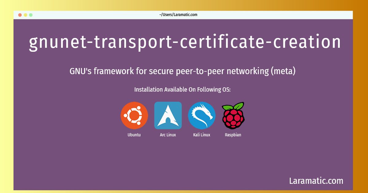 gnunet transport certificate creation