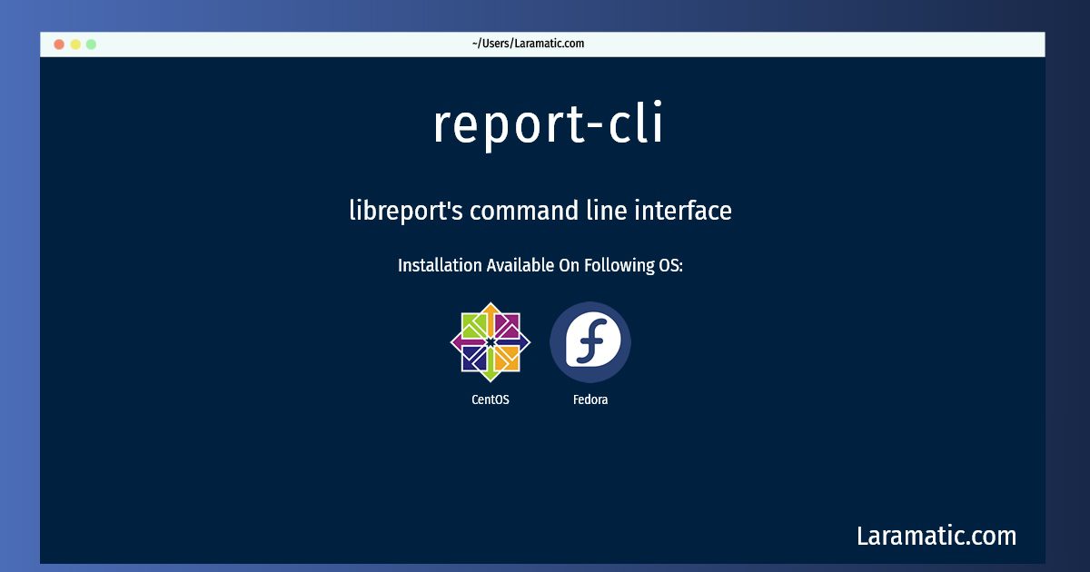 how-to-install-report-cli-on-centos-and-fedora-laramatic