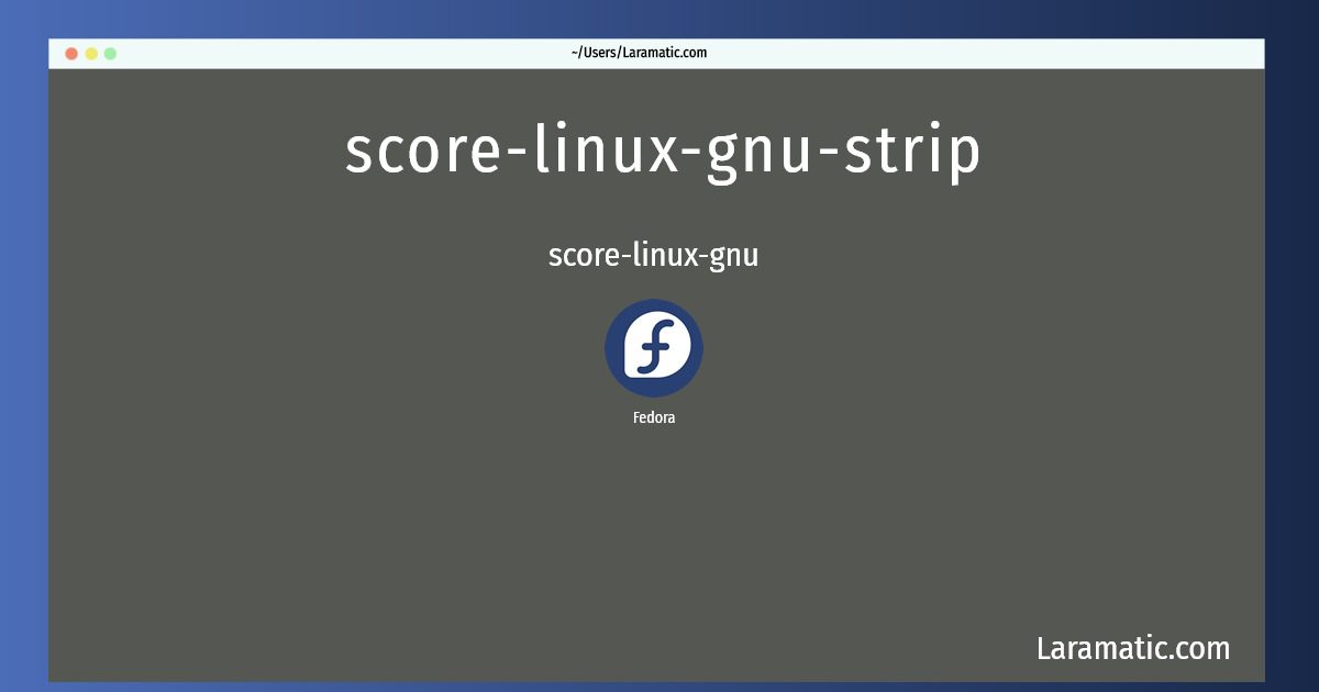 score linux gnu strip