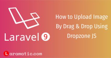 How to upload image by drag and drop using Dropzone JS in Laravel 9