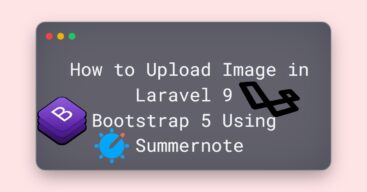 How to Upload Image in Laravel 9 Bootstrap 5 Using Summernote