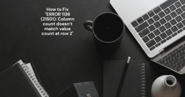 How to Fix ERROR 1136 21S01 Column count doesnt match value count at row 1 when Inserting Data in MySQL 3
