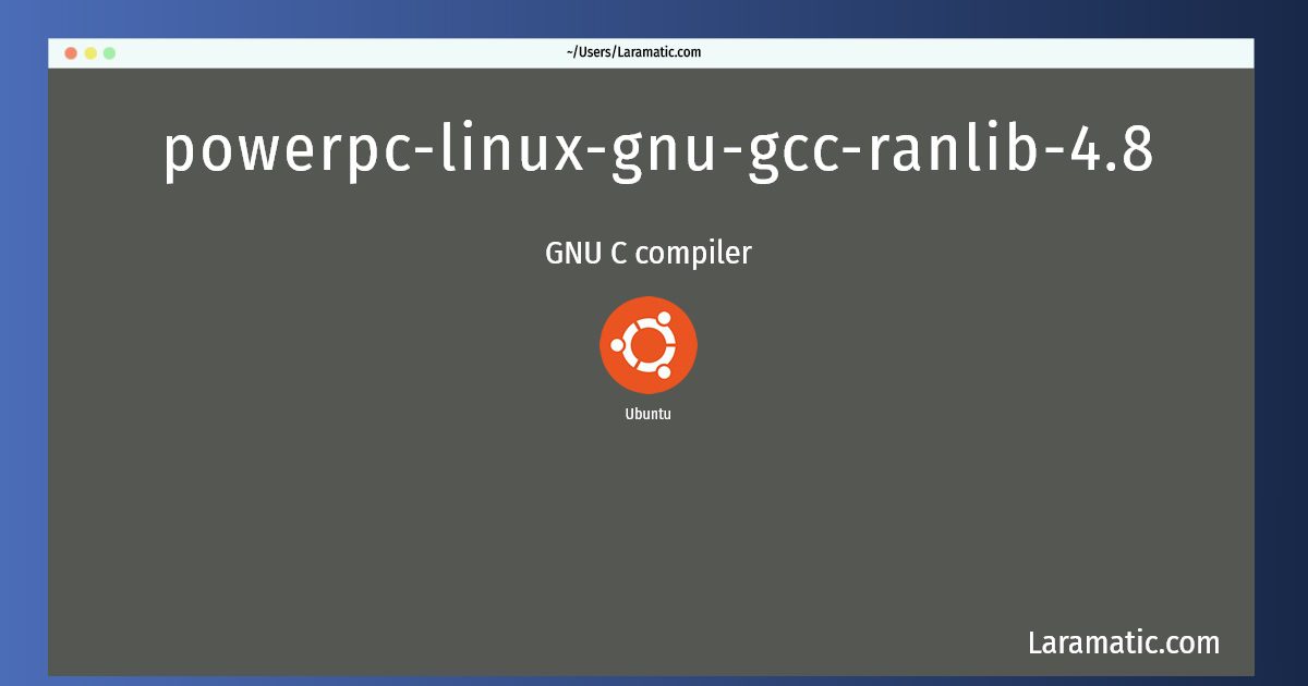 powerpc linux gnu gcc ranlib 4 8