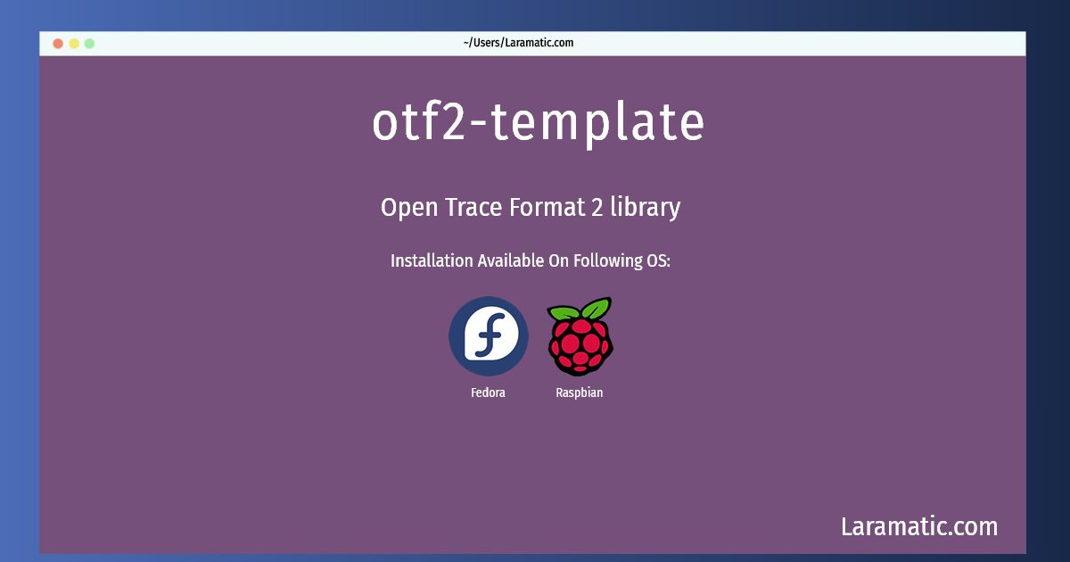 How To Install Otf2 template? Laramatic