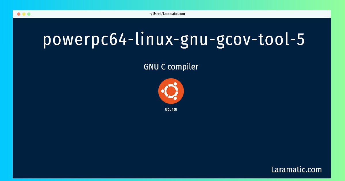 powerpc64 linux gnu gcov tool 5