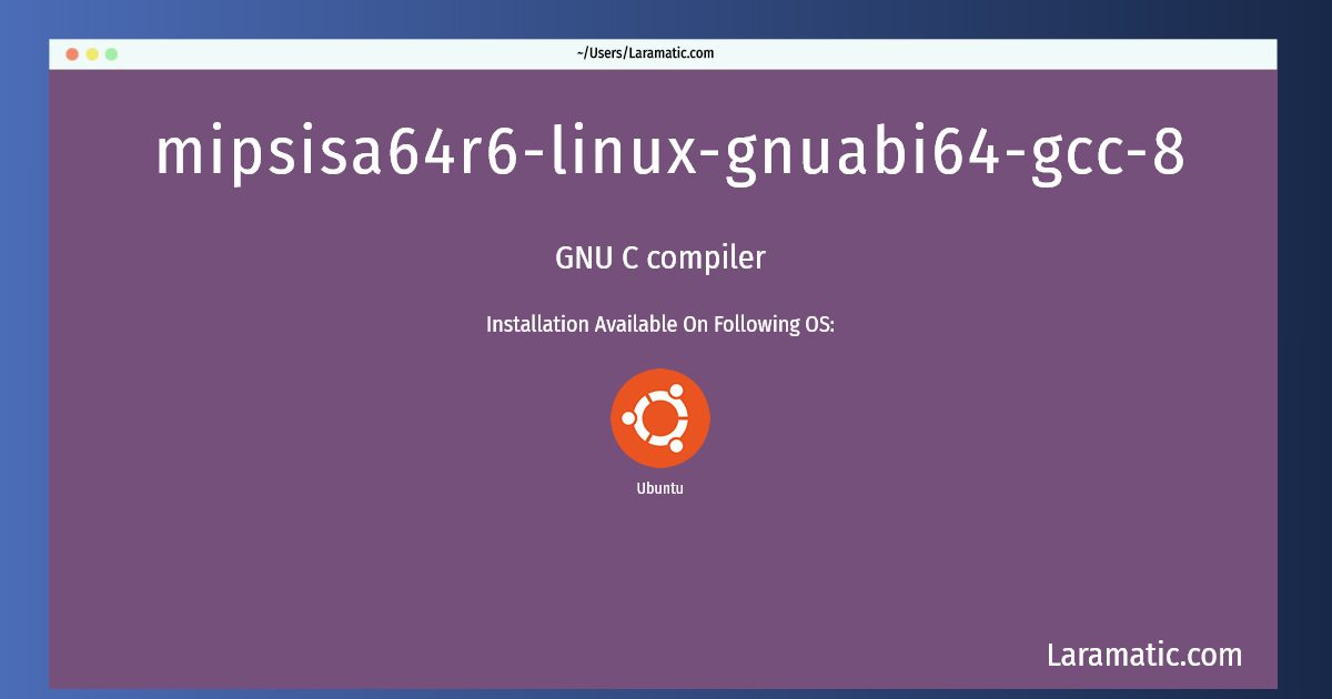 mipsisa64r6 linux gnuabi64 gcc 8