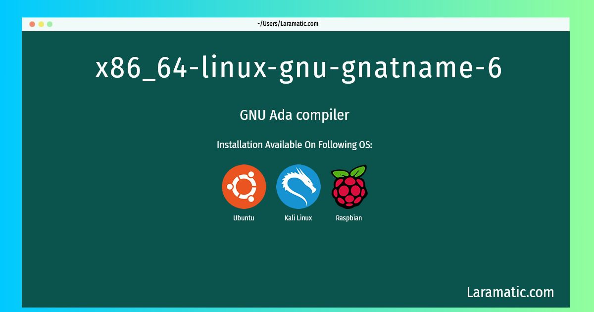 x86 64 linux gnu gnatname 6