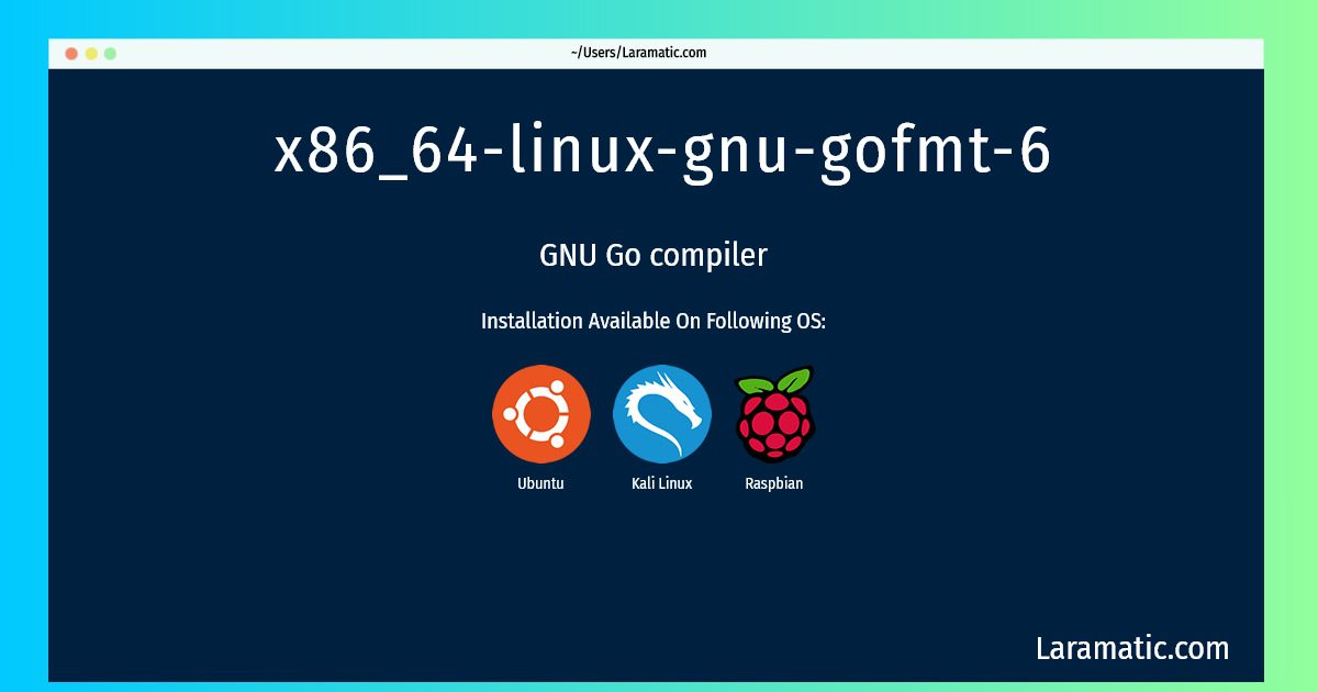 x86 64 linux gnu gofmt 6