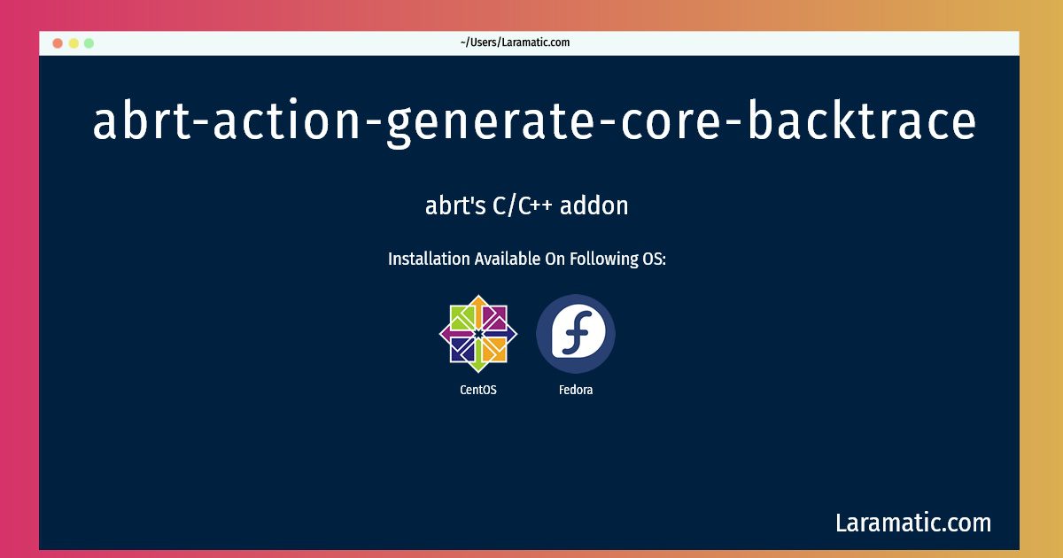 abrt action generate core backtrace