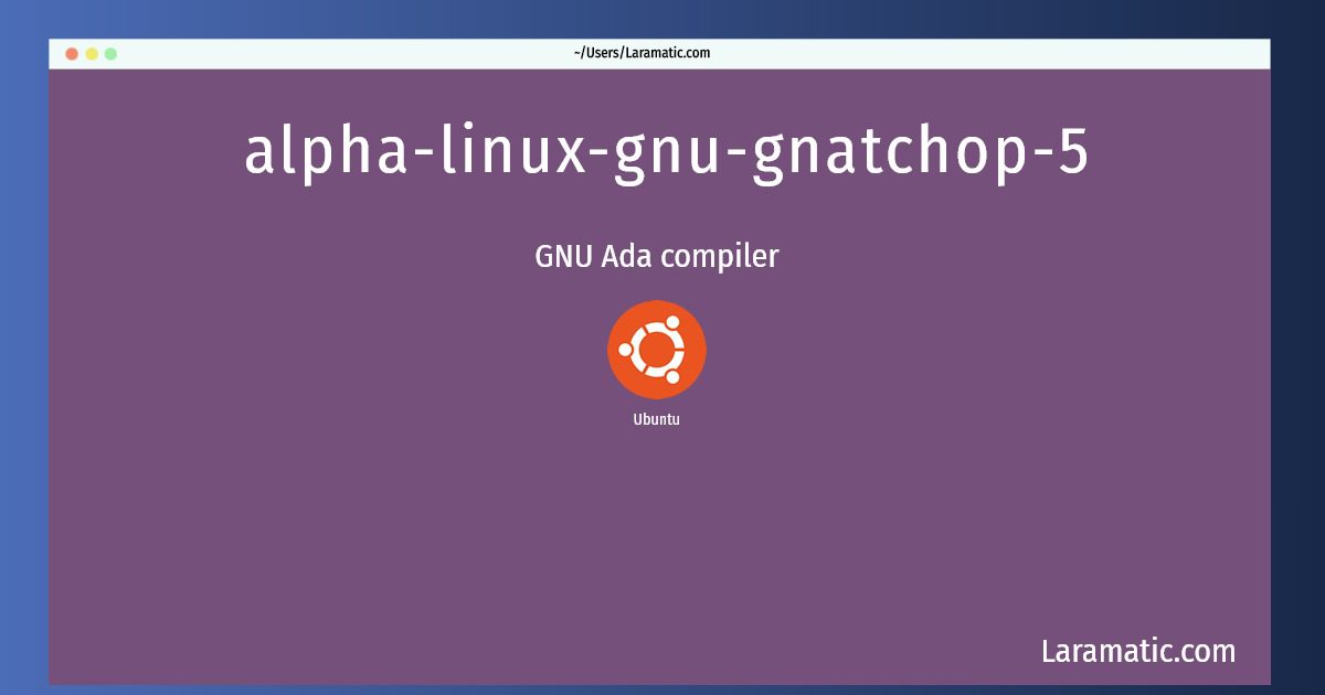 alpha linux gnu gnatchop 5