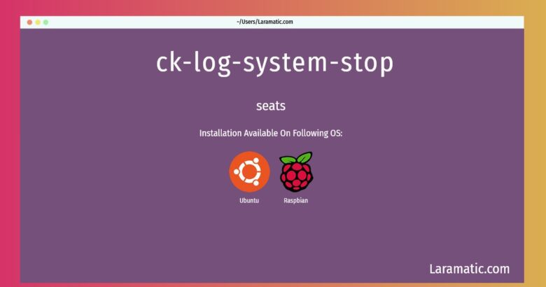 ck log system stop