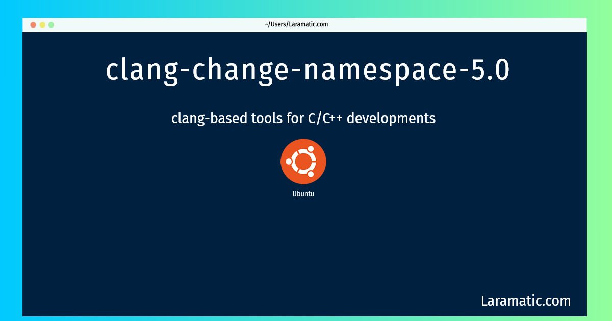 clang change namespace 5 0