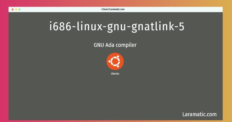 i686 linux gnu gnatlink 5