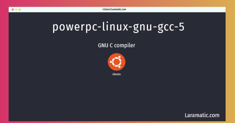 powerpc linux gnu gcc 5