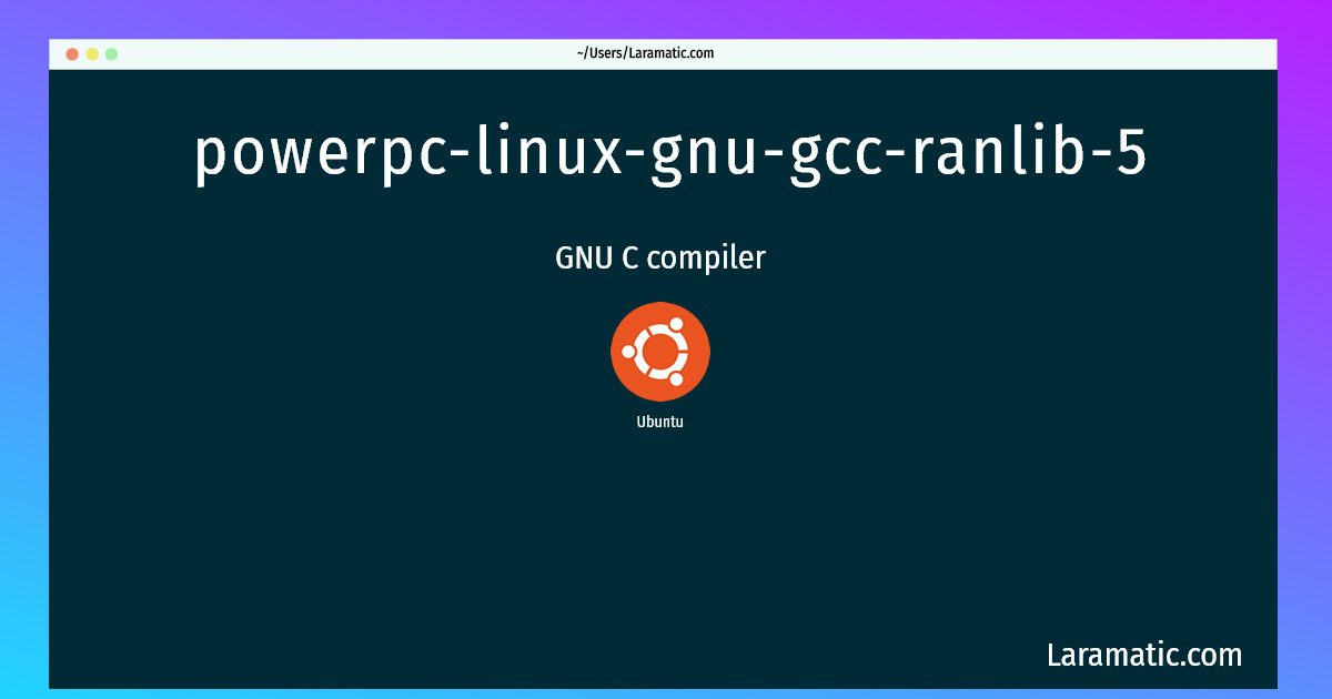 powerpc linux gnu gcc ranlib 5