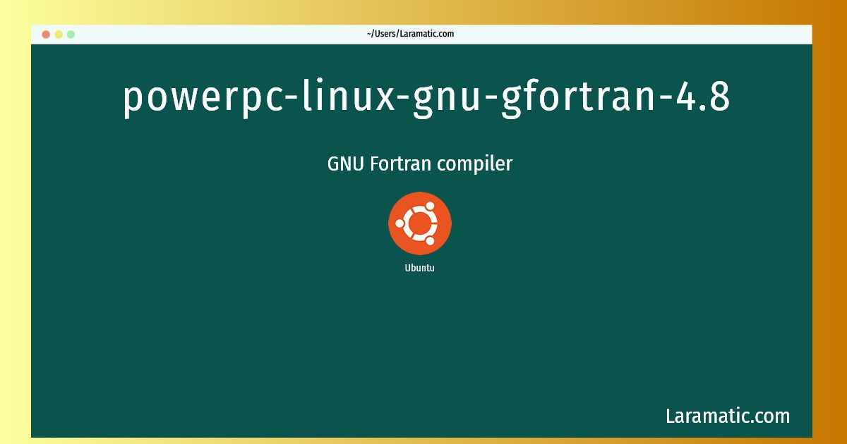 powerpc linux gnu gfortran 4 8