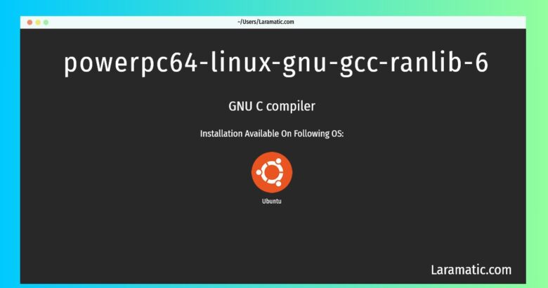 powerpc64 linux gnu gcc ranlib 6
