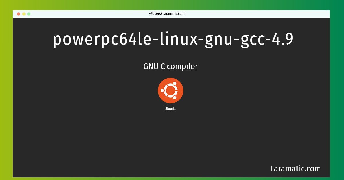 powerpc64le linux gnu gcc 4 9