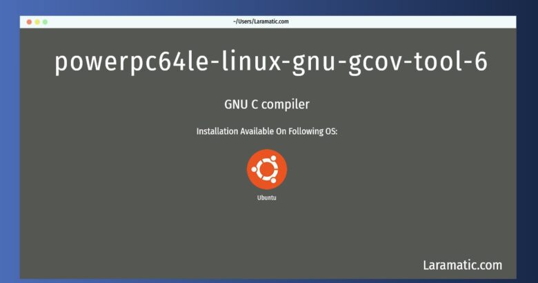 powerpc64le linux gnu gcov tool 6