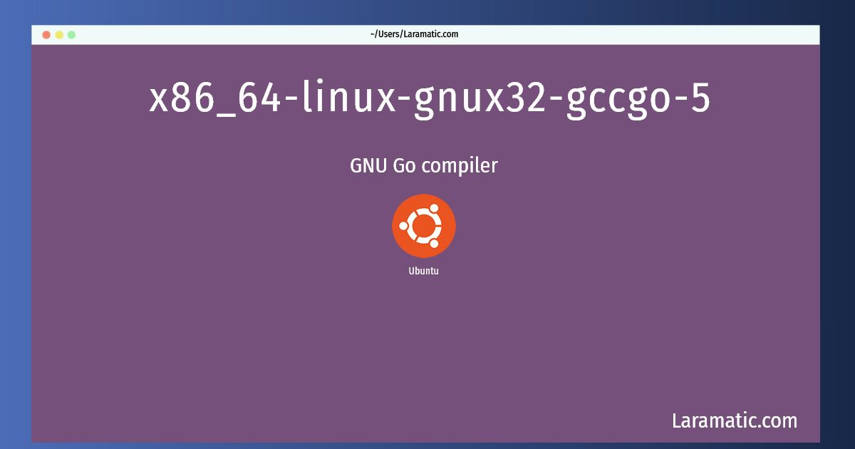 x86 64 linux gnux32 gccgo 5