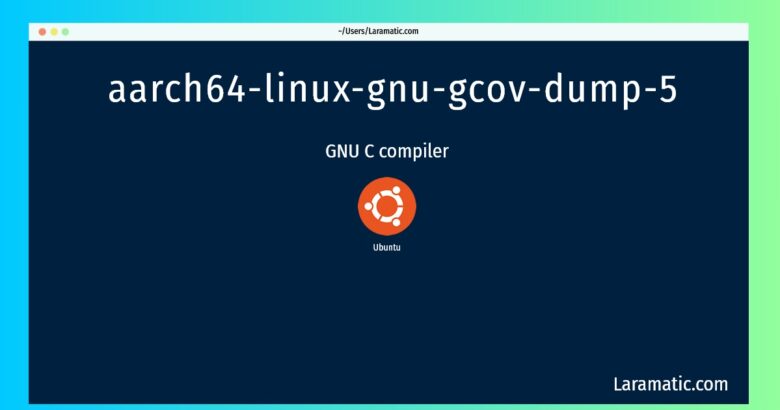 aarch64 linux gnu gcov dump 5