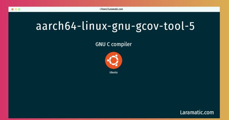 aarch64 linux gnu gcov tool 5