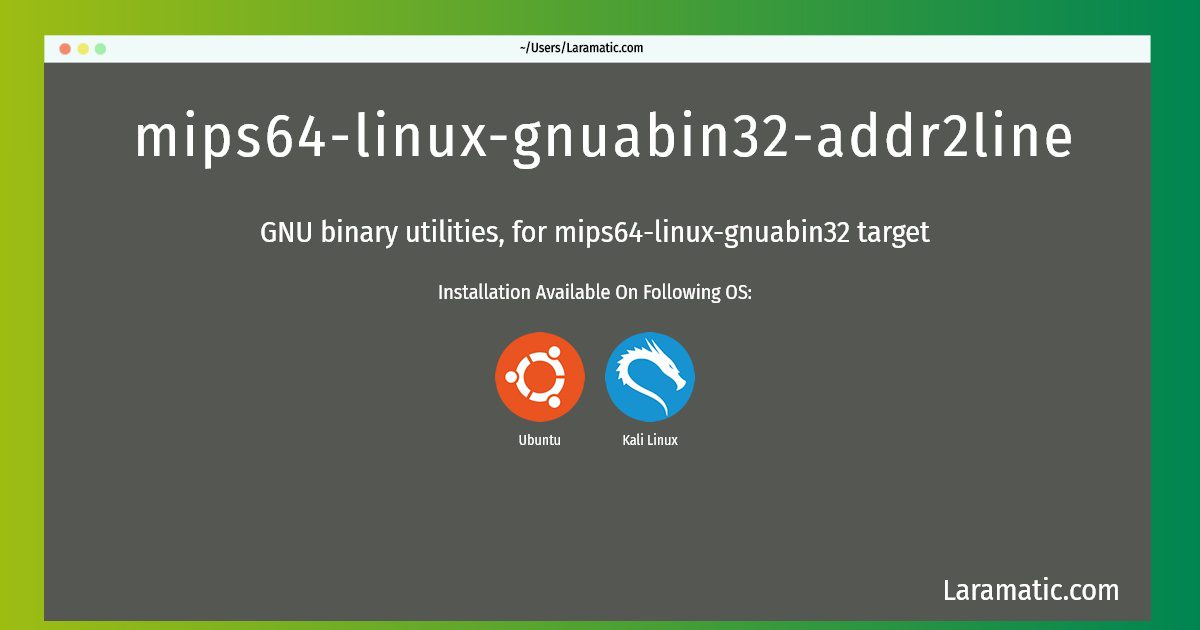 mips64 linux gnuabin32 addr2line