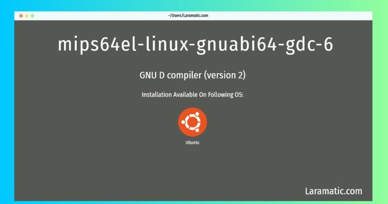 mips64el linux gnuabi64 gdc 6