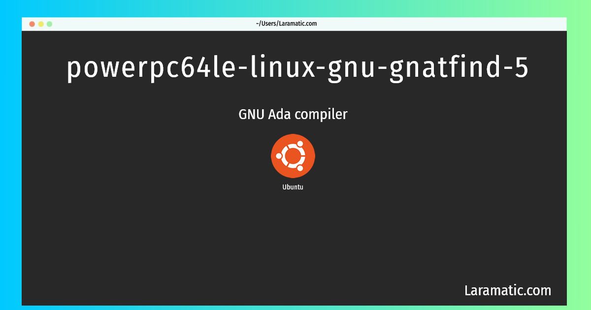powerpc64le linux gnu gnatfind 5