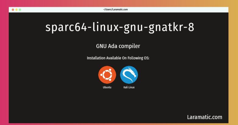 sparc64 linux gnu gnatkr 8