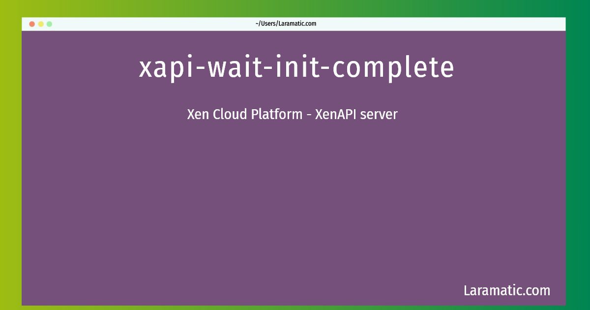 xapi wait init complete