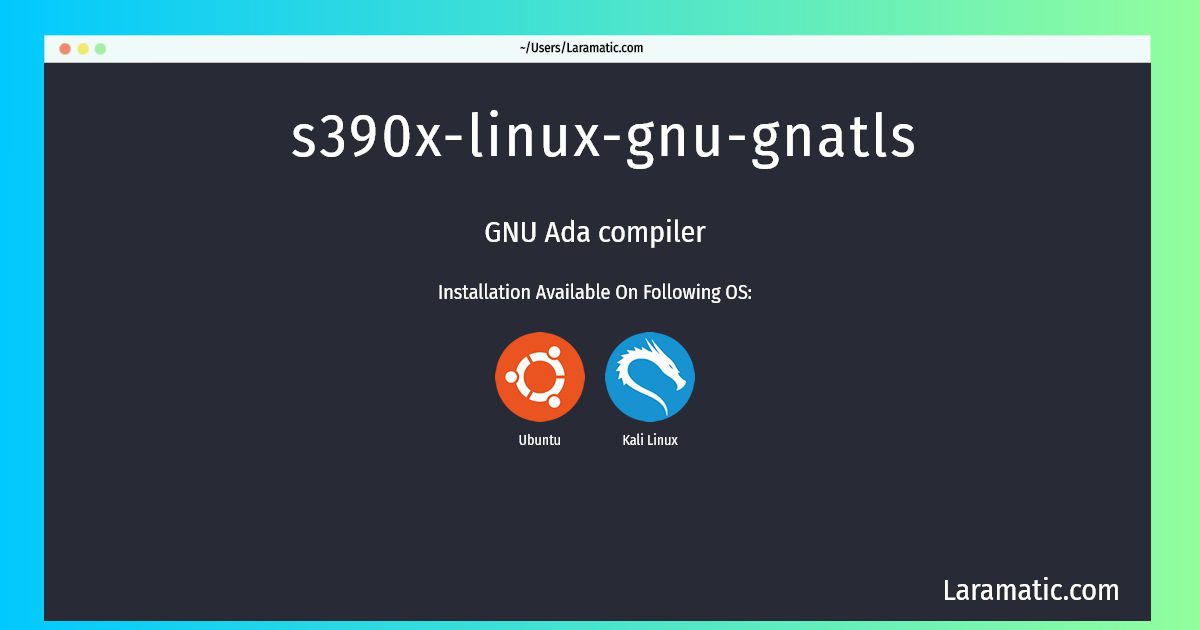 s390x linux gnu gnatls