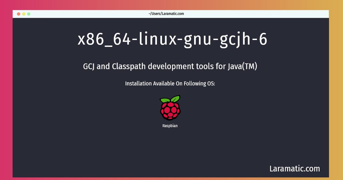 x86 64 linux gnu gcjh 6