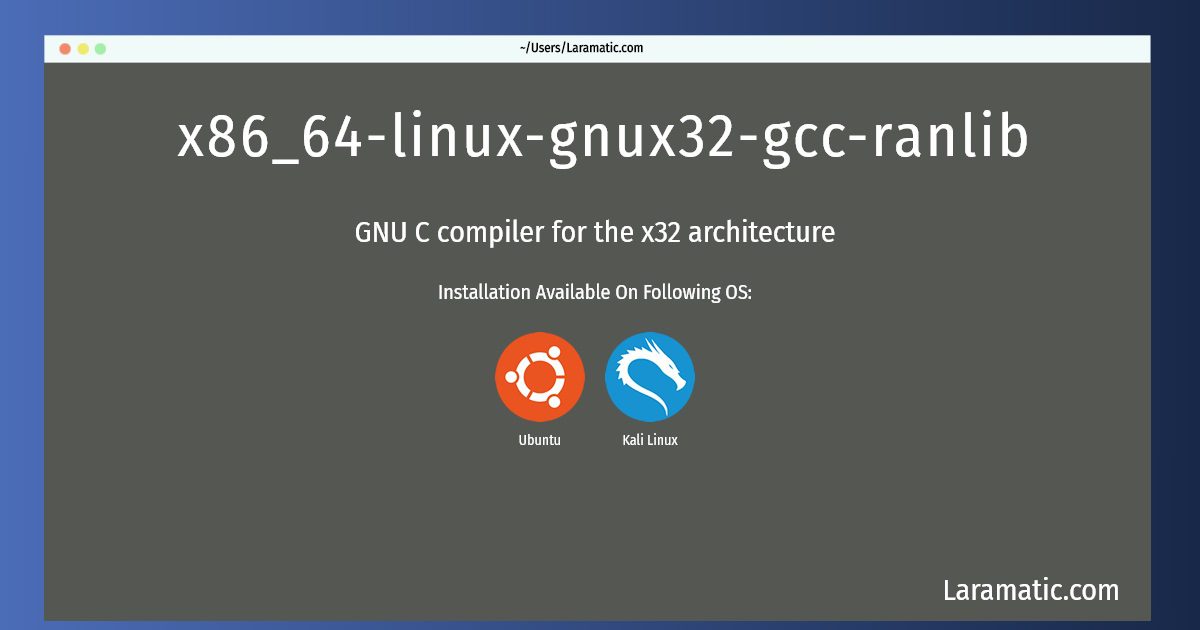 x86 64 linux gnux32 gcc ranlib