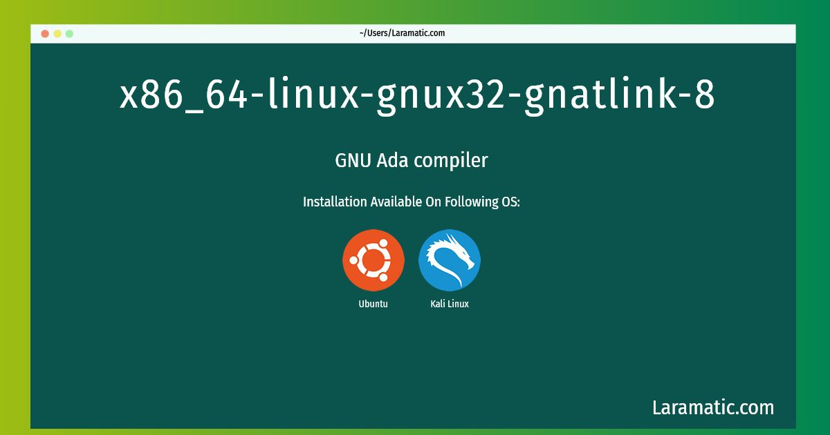 x86 64 linux gnux32 gnatlink 8